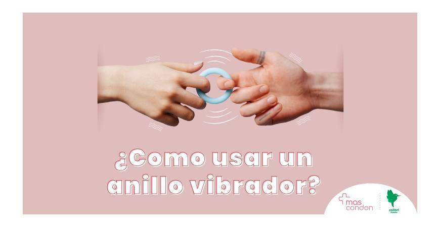 ¿Cómo usar un anillo vibrador?