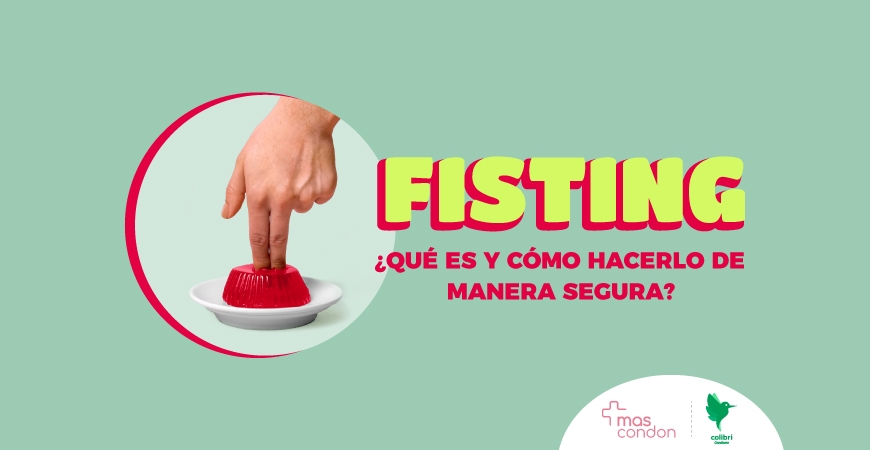 Fisting – Qué es y cómo hacerlo de manera segura