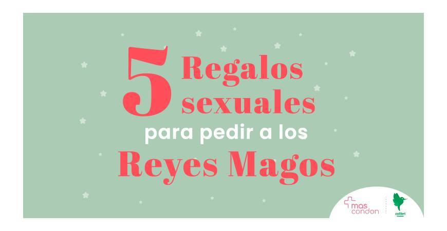 Los 5 regalos sexuales para pedir a los reyes magos