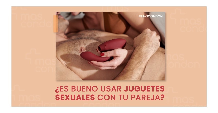¿Es bueno usar juguetes sexuales con tu pareja?