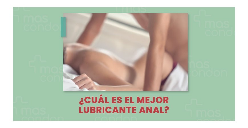 ¿Cuál es el mejor lubricante anal?