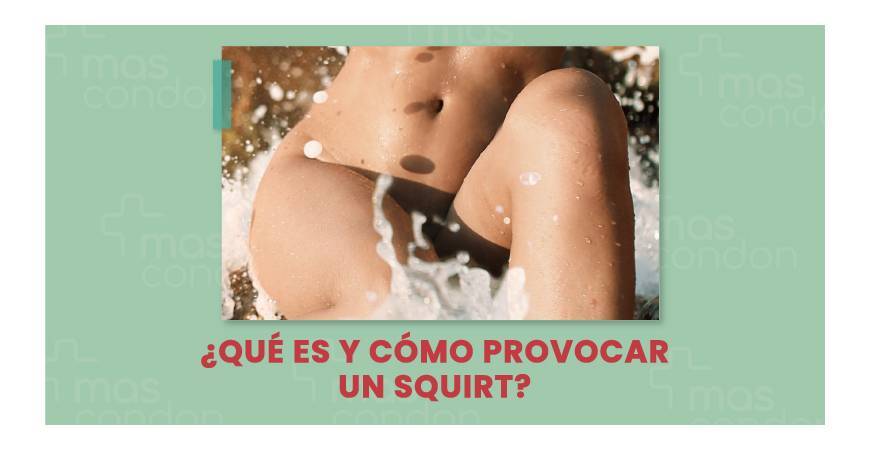 ¿De dónde sale el squirt?