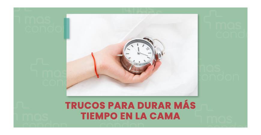 Trucos para durar más tiempo en la cama